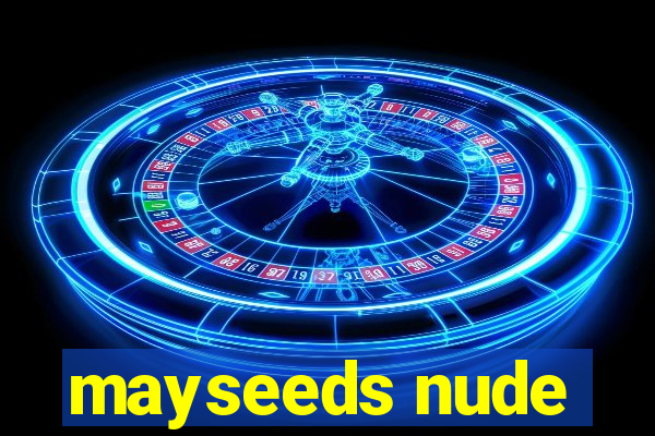 mayseeds nude