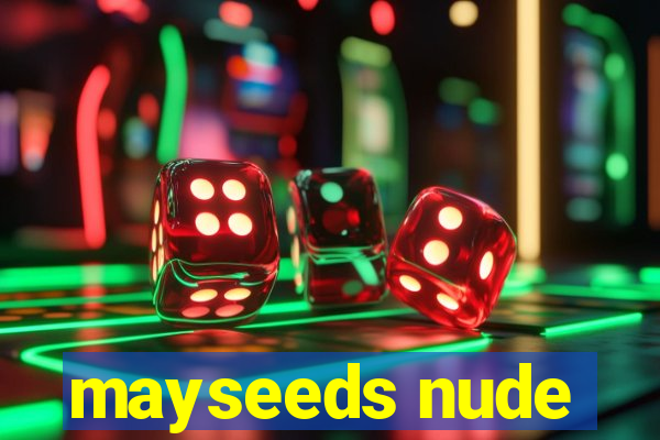 mayseeds nude