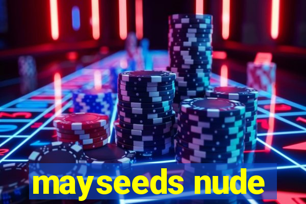 mayseeds nude