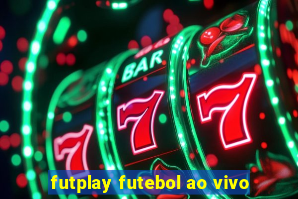 futplay futebol ao vivo