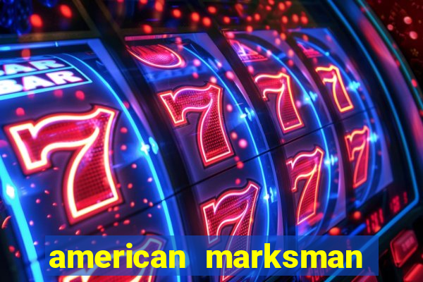 american marksman apk dinheiro infinito