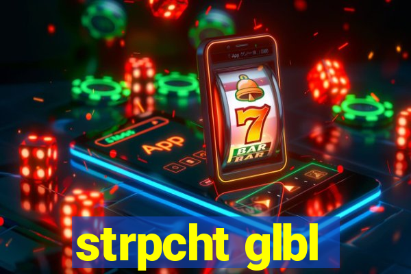 strpcht glbl