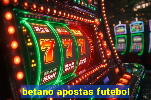 betano apostas futebol