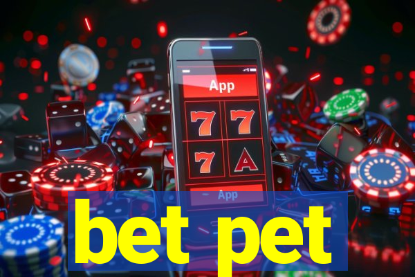 bet pet