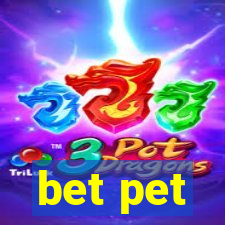 bet pet