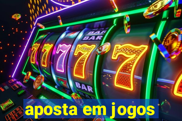 aposta em jogos