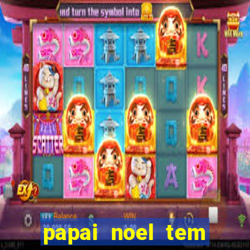 papai noel tem quantos anos