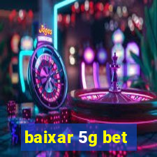 baixar 5g bet