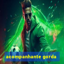 acompanhante gorda