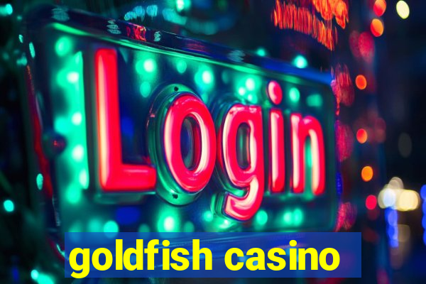 goldfish casino