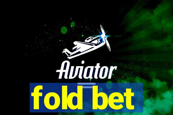 fold bet