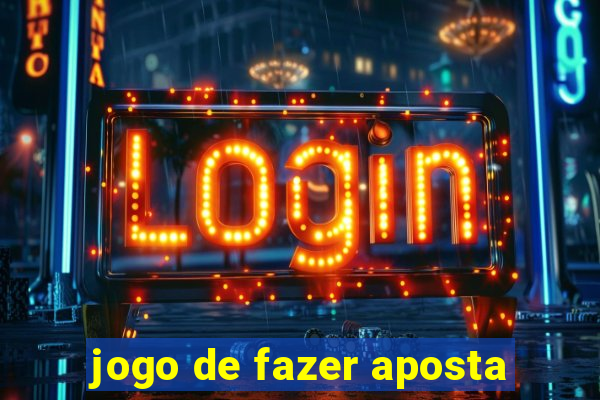 jogo de fazer aposta