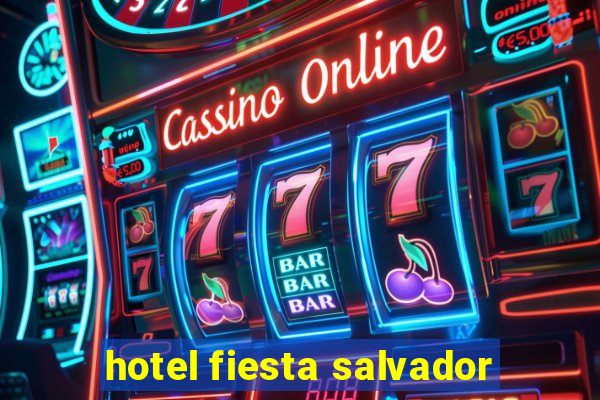 hotel fiesta salvador