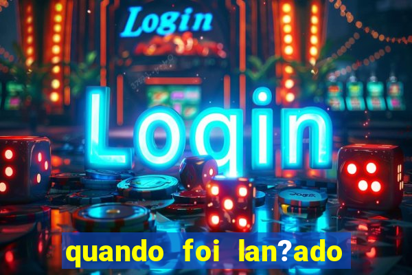 quando foi lan?ado o jogo do tigrinho