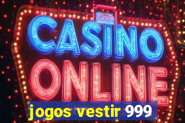 jogos vestir 999