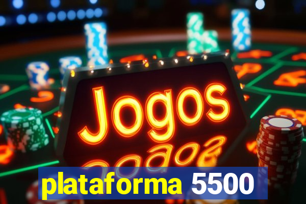 plataforma 5500