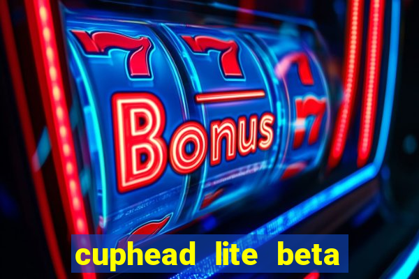 cuphead lite beta 9.1 download