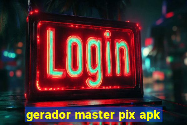 gerador master pix apk