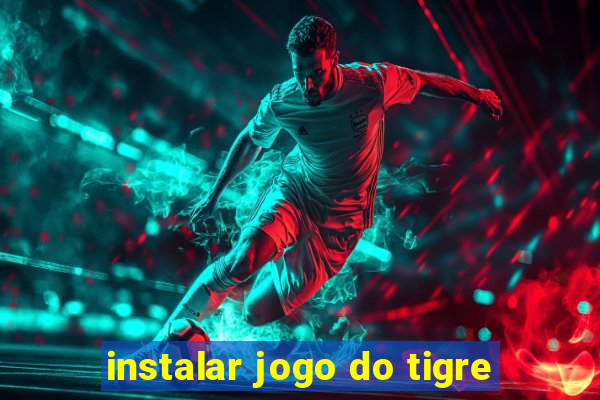 instalar jogo do tigre