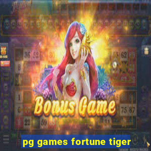 pg games fortune tiger