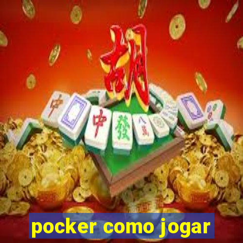 pocker como jogar