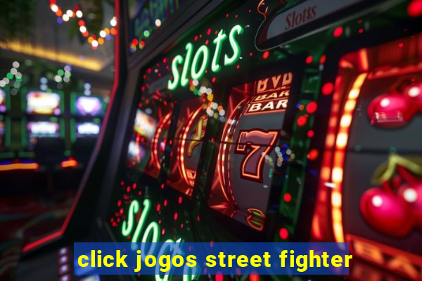 click jogos street fighter