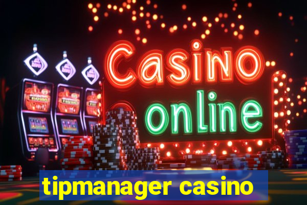 tipmanager casino