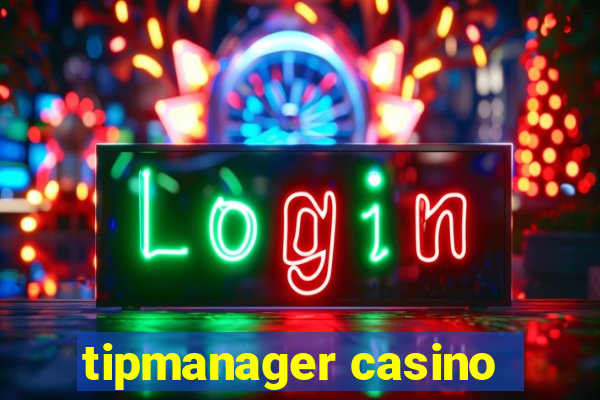 tipmanager casino