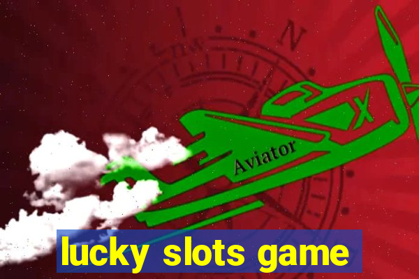 lucky slots game