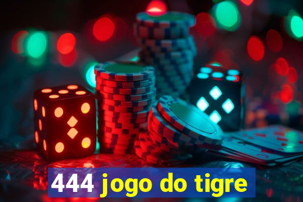 444 jogo do tigre