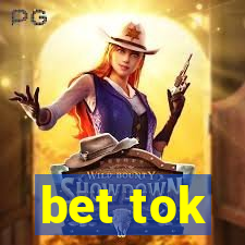 bet tok