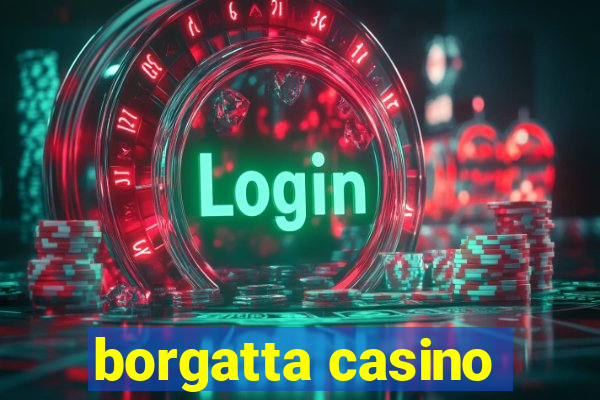 borgatta casino