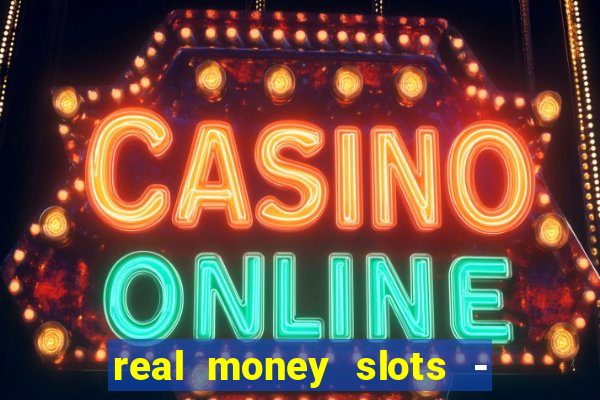 real money slots - big win casino