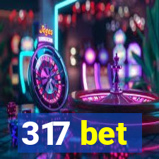 317 bet