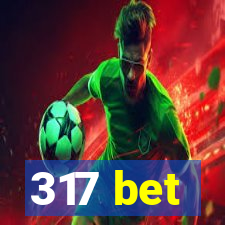 317 bet