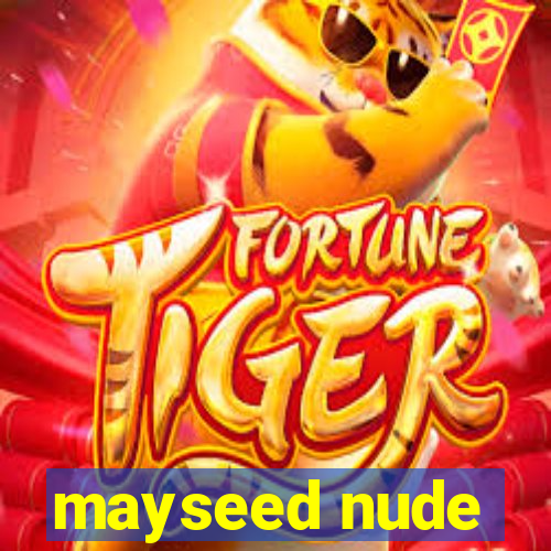 mayseed nude