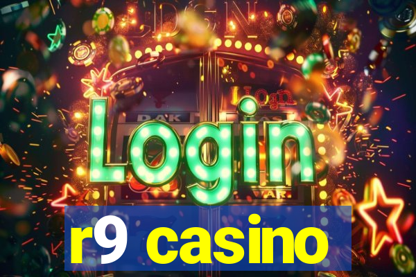 r9 casino