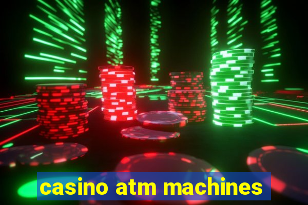 casino atm machines