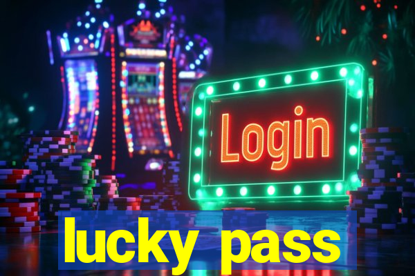 lucky pass