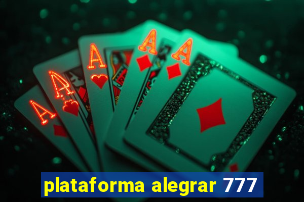 plataforma alegrar 777