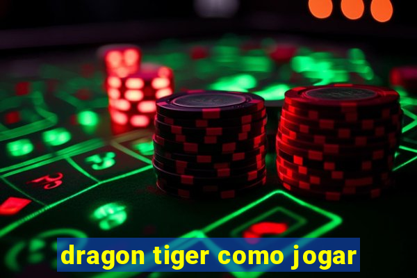 dragon tiger como jogar