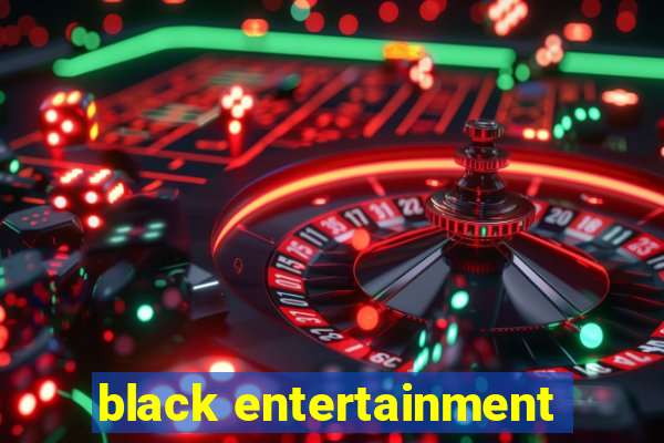 black entertainment