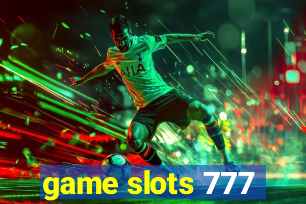 game slots 777