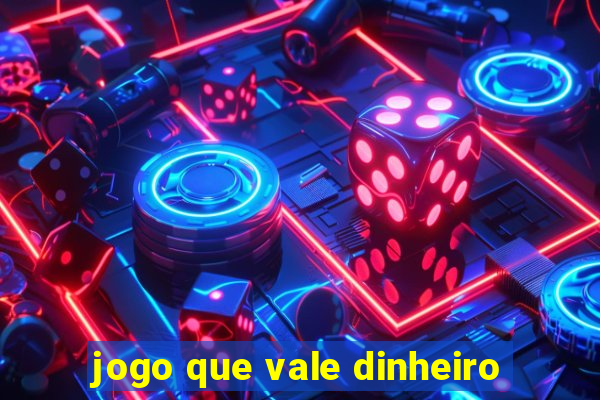 jogo que vale dinheiro