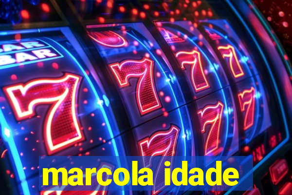 marcola idade