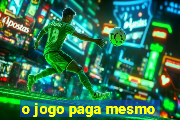 o jogo paga mesmo