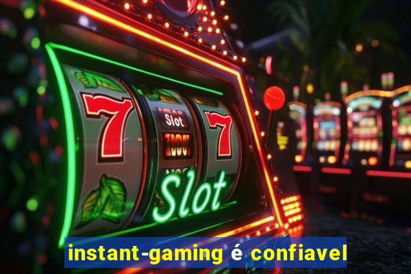 instant-gaming é confiavel