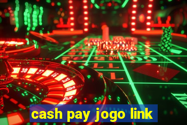 cash pay jogo link