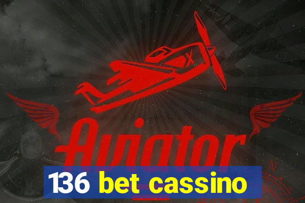 136 bet cassino