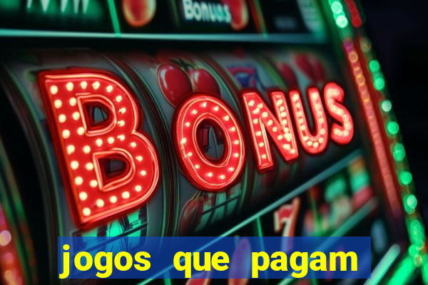 jogos que pagam dinheiro para jogar